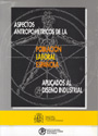 Aspectos antropom�tricos de la poblaci�n laboral espa�ola aplicados al dise�o industrial