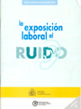 La exposici�n laboral al ruido