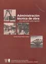 Administraci�n de obra. (Una aspiraci�n para lograrlo)