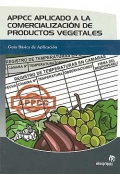 APPCC aplicado a la comercializaci�n de productos vegetales. Gu�a b�sica de aplicaci�n.
