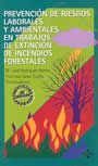 Prevenci�n de Riesgos Laborales y Ambientales en trabajos de extinci�n de incendios forestales.