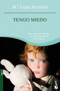 Tengo miedo. Las claves para afrontar con xito los miedos de la infancia.