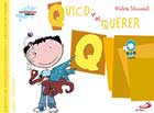 Quico y el querer. Biblioteca de inteligencia emocional y educacin en valores. Sentimientos y valores