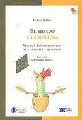 El huevo y la gallina. Manual de instrucciones para construir un animal.