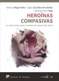 Heronas compasivas. La vida como supervivientes de cncer de mama