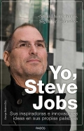 Yo, Steve Jobs. Sus innovadoras e inspiradoras ideas en sus propias palabras