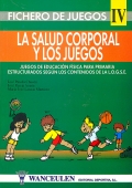 La salud corporal y los juegos. Fichero de juegos IV.