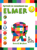 Aprende en vacaciones con Elmer. Cuaderno de vacaciones (4 a�os)