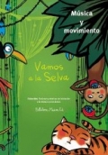 Vamos a la Selva. Msica y movimiento. (con CD)
