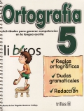 Ortograf�a 5. Actividades para generar competencias en la lengua escrita.