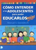 C�mo entender a los adolescentes para poder educarlos mejor.