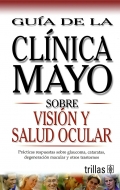 Gua de la Clnica Mayo sobre visin y salud ocular