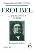 Froebel. La educacin del hombre.