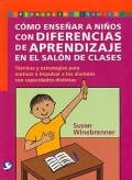 C�mo ense�ar a ni�os con diferencias de aprendizaje en el sal�n de clases. T�cnicas y estrategias para motivar e impulsar a los alumnos con capacidades distintas.