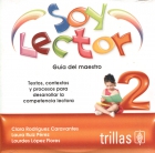 Soy lector 2. Textos, contextos y procesos para desarrollar la competencia lectora. Guía del maestro. (CD)