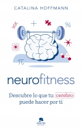 Neurofitness. Descubre lo que tu cerebro puede hacer por ti