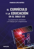 El curr�culo y la educaci�n en el siglo XXI. La preparaci�n del futuro y el enfoque por competencias