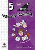 Aprendo a...resolver problemas 5. (10 - 11 aos)