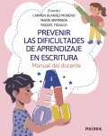 Prevenir las dificultades de aprendizaje en escritura. Manual del docente