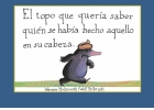 El topo que quera saber quin se haba hecho aquello en su cabeza.