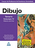 Dibujo. Temario. Volumen IV. Historia del Arte. Cuerpo de Profesores de Enseanza Secundaria.