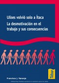 Ulises volvi solo a taca. La desmotivacin en el trabajo y sus competencias.