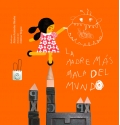 La madre ms mala del mundo