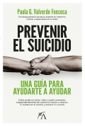 Prevenir el suicidio. Una guía para ayudarte a ayudar