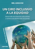 Un giro inclusivo a la equidad. Desarrollo de sistemas educativos y centros escolares m�s inclusivos