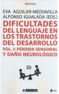 Dificultades del lenguaje en los trastornos del desarrollo Vol 1: pérdida sensorial y daño neurológico