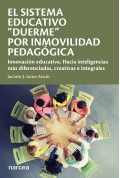 El sistema educativo duerme por inmovilidad pedaggica. Hacia inteligencias ms diferenciadas, creativas e integrales