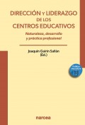 Direccin y liderazgo de los centros educativos. Naturaleza, desarrollo y prctica profesional