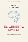 El cerebro moral. Lo que la neurociencia nos cuenta sobre la moralidad.