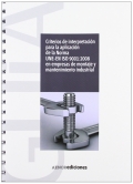 Criterios de interpretacin para la aplicacin de la Norma UNE-EN ISO 9001:2008 en empresas de montaje y mantenimiento industrial.