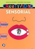 Creatividad sensorial. Manual de reflexión y autocrítica para innovar.