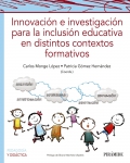 Innovaci�n e investigaci�n para la inclusi�n educativa en distintos contextos formativos