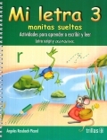 Mi letra, manitas sueltas 3: Actividades para aprender a escribir y leer. Letra Script y cursiva