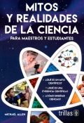 Mitos y realidades de la ciencia para maestros y estudiantes