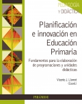 Planificaci�n e innovaci�n en educaci�n primaria. Fundamentos para la elaboraci�n de programaciones y unidades did�cticas.