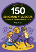 150 enigmas y juegos de lgica para volverse loc@. Aceptas el reto?