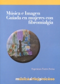 M�sica e Imagen Guiada en mujeres con fibromialgia