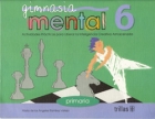 Gimnasia mental 6. Actividades pr�cticas para liberar la inteligencia creativa almacenada