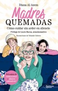 Madres quemadas. C�mo cuidar sin arder en silencio