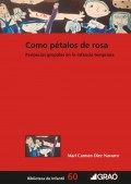Como p�talos de rosa. Peripecias grupales en la infancia temprana