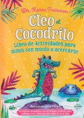 Cleo el cocodrilo. Libro de actividades para niños con miedo a acercarse