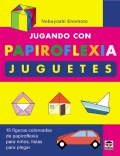 Jugando con Papiroflexia Juguetes. 15 figuras coloreadas de papiroflexia para nios.