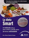 La dieta Smart. El m�todo eficaz para comer y perder peso de forma saludable.