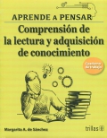 Aprende a pensar. Comprensin de la lectura y adquisicin de conocimiento