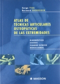 Atlas de tcnicas articulares osteopticas de las extremidades. Tomo 1: Diagnstico, causas, cuadro clnico, reducciones