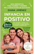 Infancia en positivo. Gu�a para padres y madres en la educaci�n de sus hijos